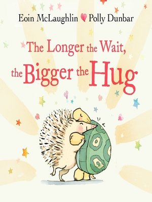 cover image of The Longer the Wait, the Bigger the Hug